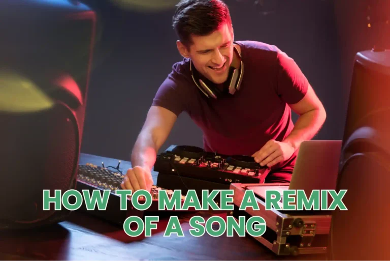 How To make A Remix Of A Song