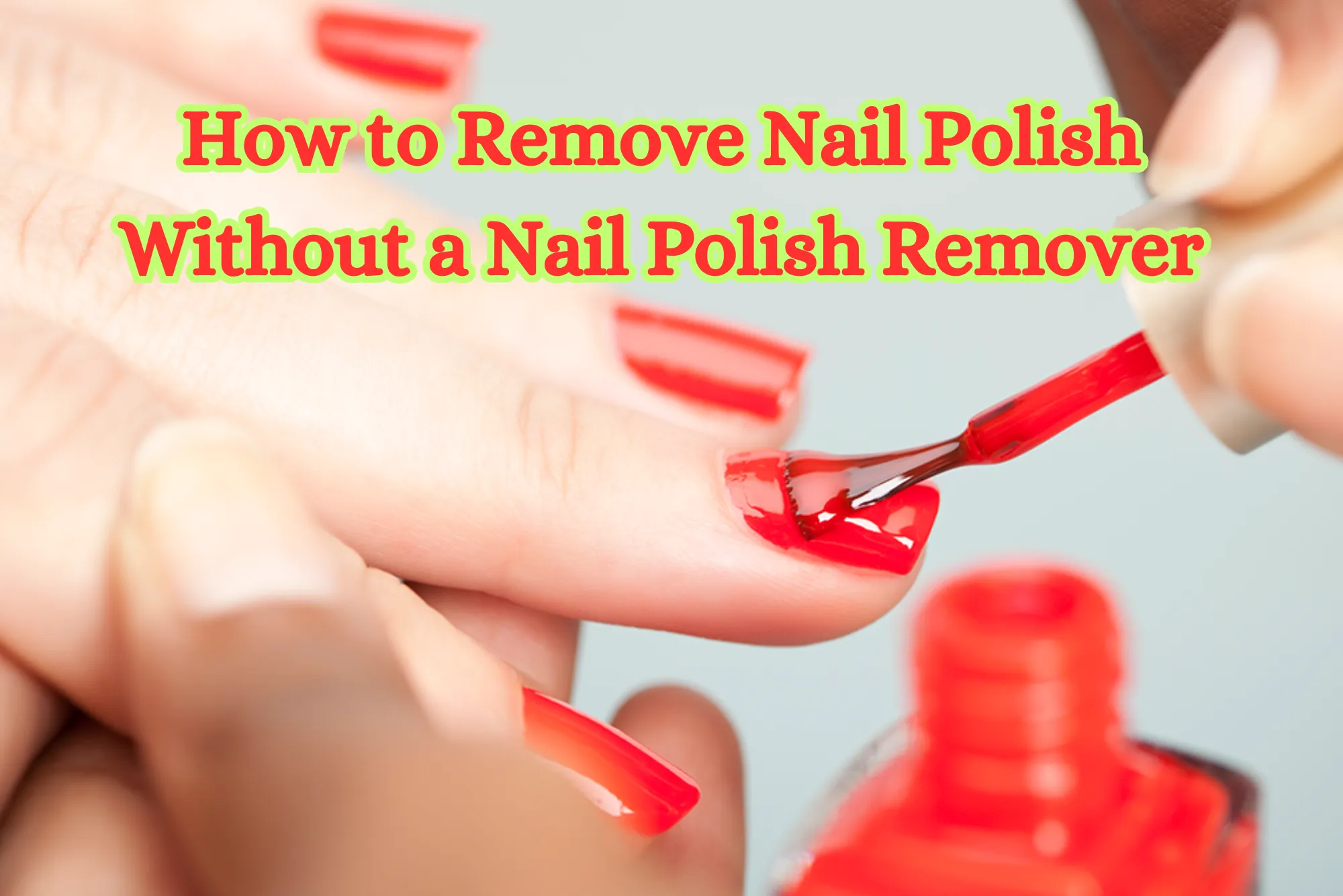 How to Remove Nail Polish Without a Nail Polish Remover