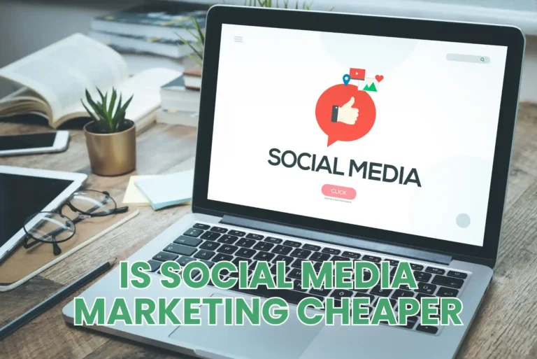 Is Social Media Marketing Cheaper