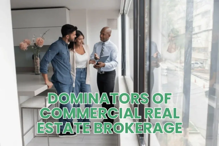 Dominators of Commercial Real Estate Brokerage