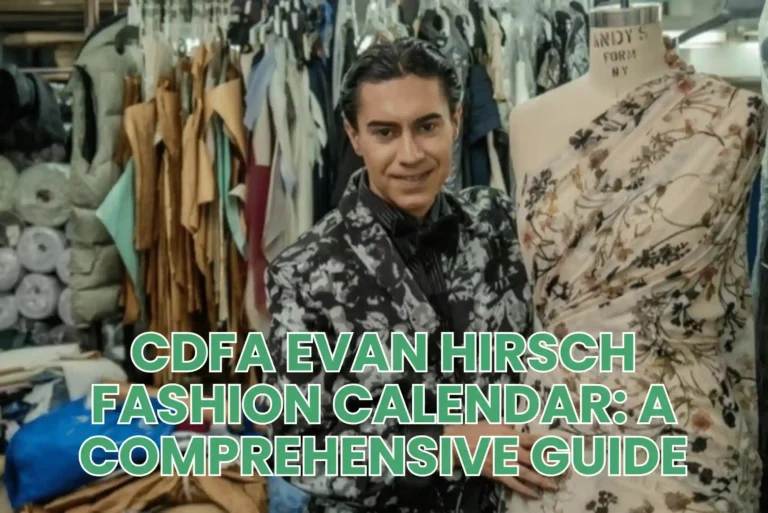 CDFA Evan Hirsch Fashion Calendar: A Comprehensive Guide