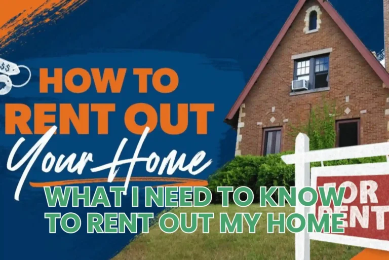 What I Need To Know To Rent Out My Home