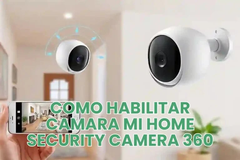 Como Habilitar Camara mi Home Security Camera 360